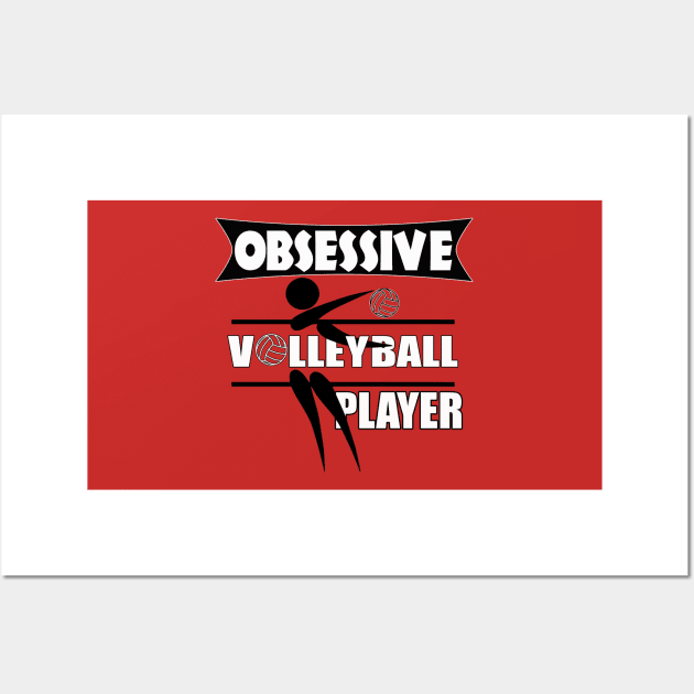 Volleyball Gifts for Obsessive Volleyball Players Wall Art by 3QuartersToday